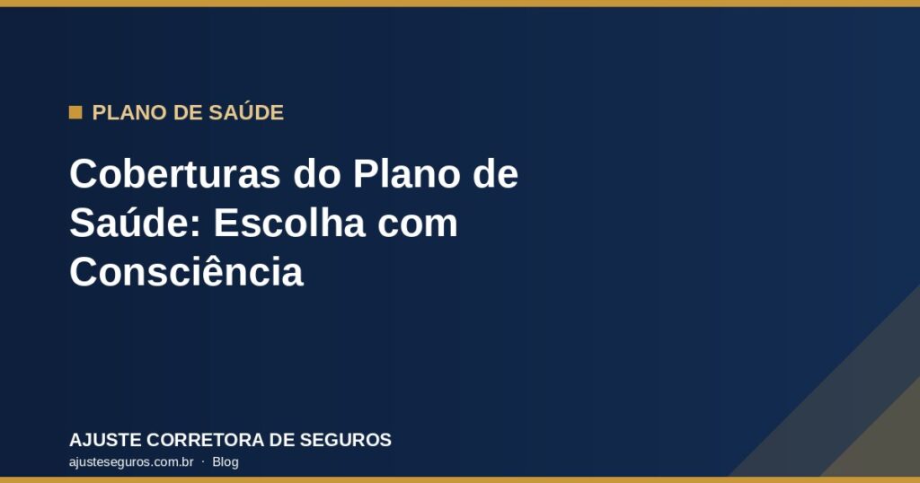 Coberturas do Plano de Saúde - Ajuste Corretora de Seguros